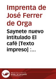 Saynete nuevo intitulado El café : para nueve personas