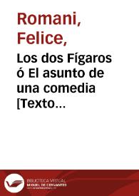 Los dos Fígaros ó El asunto de una comedia : melodrama en dos actos = I due Figaro, ossia Il soggetto di una comedia : melodrama in due atti