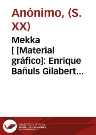 Mekka [Material gráfico]: Enrique  Bañuls Gilabert Oliva Valencia - España