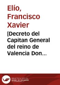 [Decreto del Capitan General del reino de Valencia Don Xavier Elío regulando el uso de armas de fuego] 