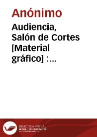 Audiencia, Salón de Cortes [Material gráfico] : Valencia