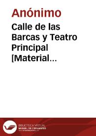 Calle de las Barcas y Teatro Principal [Material gráfico] : Valencia
