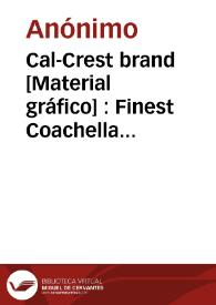 Cal-Crest brand [Material gráfico] : Finest Coachella Grapefruit Grown in U.S.A. : growers - packers - shippers ...