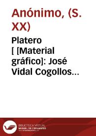 Platero [ [Material gráfico]: José Vidal Cogollos Carcagente España.