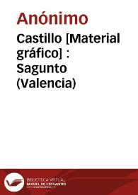 Castillo [Material gráfico] : Sagunto (Valencia)