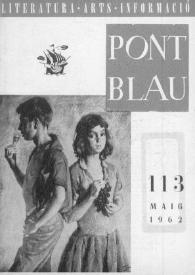 Pont blau : literatura, arts, informació. Any XI, núm. 113, maig del 1962
