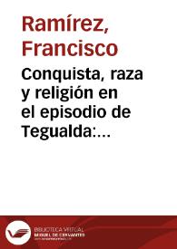 Conquista, raza y religión en el episodio de Tegualda: cantos XX y XXI de 'La Araucana'