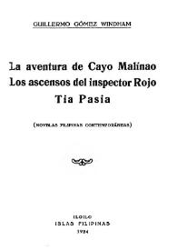 La aventura de Cayo Malínao. Los ascensos del inspector Rojo. Tía Pasia : (novelas filipinas contemporáneas)