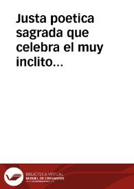 Justa poetica sagrada que celebra el muy inclito Colegio San Bartolome El Viejo de la ciudad de Salamanca ... San Iuan de Sahagun