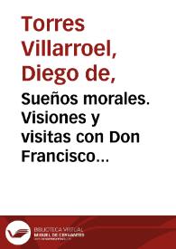 Sueños morales. Visiones y visitas con Don Francisco de Quevedo por Madrid ; Barca de Aqueronte y Residencia infernal de Pluton