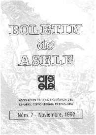 Boletín de la Asociación para la Enseñanza del Español como Lengua Extranjera. Núm. 7, noviembre de 1992