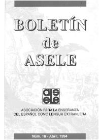 Boletín de la Asociación para la Enseñanza del Español como Lengua Extranjera. Núm. 10, abril de 1994