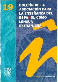 Boletín de la Asociación para la Enseñanza del Español como Lengua Extranjera. Núm. 19, noviembre de 1998