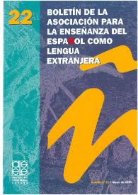 Boletín de la Asociación para la Enseñanza del Español como Lengua Extranjera. Núm. 22, mayo de 2000