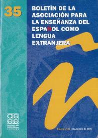 Boletín de la Asociación para la Enseñanza del Español como Lengua Extranjera. Núm. 35. noviembre de 2006