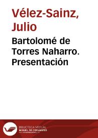  Bartolomé de Torres Naharro. Presentación