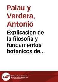 Explicacion de la filosofia y fundamentos botanicos de Linneo, con la que se aclaran y entienden facilmente las instituciones botanicas de Tournefort