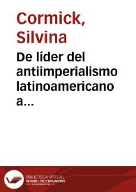 De líder del antiimperialismo latinoamericano a 