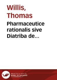Pharmaceutice rationalis sive Diatriba de medicamentorum operationibus in humano corpore, [pars prima-pars secunda]