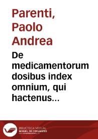 De medicamentorum dosibus index omnium, qui hactenus prodierint longe locupletissimus