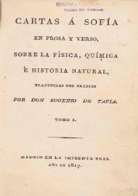 Cartas á Sofía en prosa y en verso, sobre la física, química é historia natural. Tomo I