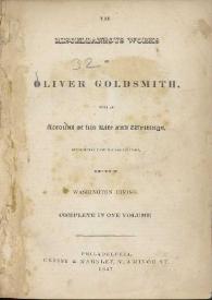 The miscellaneous works of Oliver Goldsmith, with an account of his life and writings