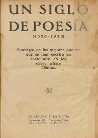 Un siglo de poesía (1826-1926). Florilegio de las mejores poesías que se han escrito en castellano en los cien años últimos