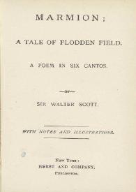 Marmion ; a tale of Flodden Field. A poem in six cantos
