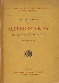 Alfred de Vigny : sa pensée et son art