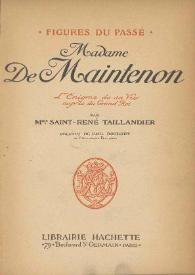 Madame de Maintenon : l'enigme de sa vie auprés du grand roi