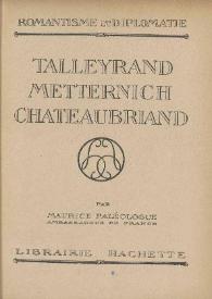 Talleyrand, Metternich, Chateubriand