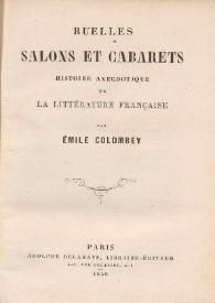 Ruelles, salons et cabarets : histoire anecdotique de la littérature française