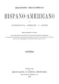 Diccionario enciclopédico hispano-americano de literatura, ciencias y artes. Tomo 1