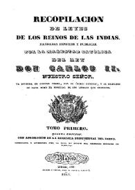 Recopilación de leyes de los reinos de Indias : mandadas imprimir y publicar por la Magestad Católica Don Carlos II. Tomos 1