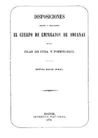 Disposiciones creando y organizando el cuerpo de empleados de aduanas de las islas de Cuba y Puerto Rico