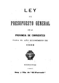 Ley de Presupuesto General de la Provincia de Corrientes para el año económico de 1888