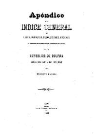 Apéndice al Indice General de Leyes, decretos, resoluciones, ordenes y demas disposiciones administrativas de la República de bolivia desde 1883...