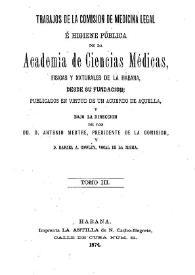 Trabajos de la Comisión de Medicina legal e Higiene pública de la Academia de Ciencias Médicas, Físicas y Naturales desde su fundación. Tomo 3 