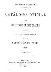 Catalógo oficial de las muestras de minerales exhibidas en la sección Argentina anexa a la Exposición de París : 1889