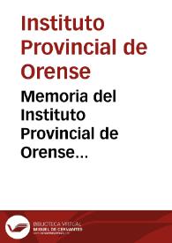 Memoria del Instituto Provincial de Orense correspondiente al año académico de 1886 a 1887, / leida por... Marcelino Macías y García... en la...