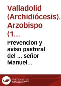 Prevencion y aviso pastoral del ... señor Manuel Joachin Moron, obispo de Valladolid...