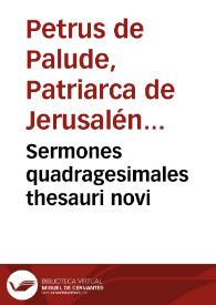 Sermones quadragesimales thesauri novi