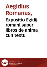 Expositio Egidij romani super libros de anima cun textu