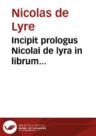 Incipit prologus Nicolai de lyra in librum differentiarum veteris testamenti cum quibusdam aliis additionibus [et] interpretationibus nominum in...