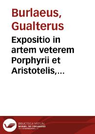 Expositio in artem veterem Porphyrii et Aristotelis, una cum textu