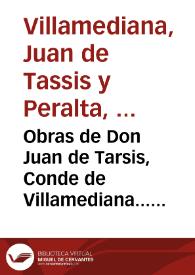 Obras de Don Juan de Tarsis, Conde de Villamediana... / recogidas por el Licenciado Dionisio Hipolito de los Valles...