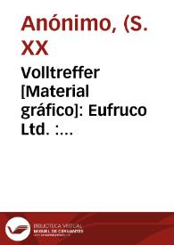 Volltreffer [Material gráfico]: Eufruco  Ltd. : Algemesí (Valencia) España.