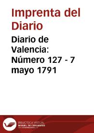 Diario de Valencia: Número 127 - 7 mayo 1791