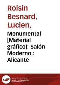Monumental [Material gráfico]: Salón Moderno : Alicante