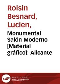 Monumental Salón Moderno [Material gráfico]: Alicante